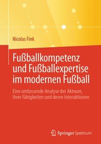 bokomslag Fußballkompetenz und Fußballexpertise im modernen Fußball