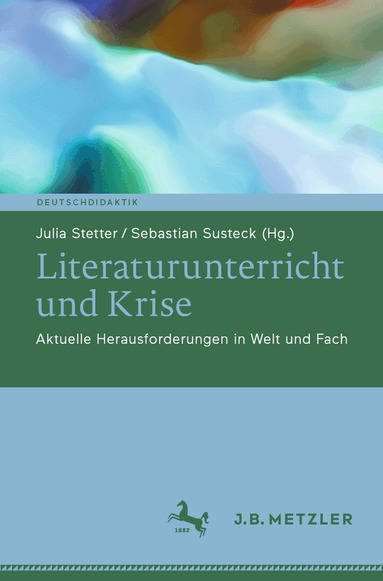 Julia Stetter, Sebastian Susteck - Literaturunterricht und Krise, Häftad