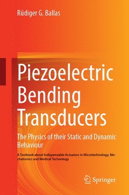 Rüdiger G. Ballas, Rudiger G. Ballas - Piezoelectric Bending Transducers, Häftad