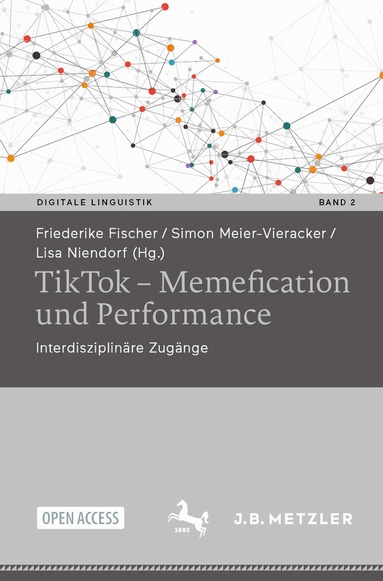 Friederike Fischer, Simon Meier-Vieracker, Lisa Niendorf - TikTok – Memefication und Performance, Häftad