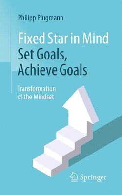 Philipp Plugmann - Fixed Star in Mind: Set Goals, Achieve Goals, Häftad