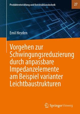 Vorgehen zur Schwingungsreduzierung durch anpassbare Impedanzelemente am Beispiel varianter Leichtbaustrukturen 1