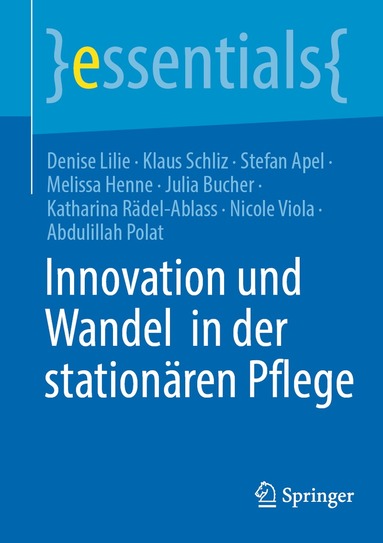 Denise Lilie, Klaus Schliz, Stefan Apel, Melissa Henne, Julia Bucher, Katharina Rädel-Ablass, Nicole Viola, Abdulillah Polat - Innovation und Wandel in der stationären Pflege, Häftad