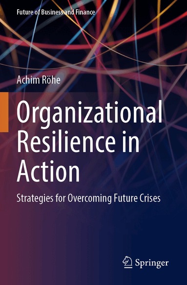 Achim Röhe - Organizational Resilience in Action, Häftad