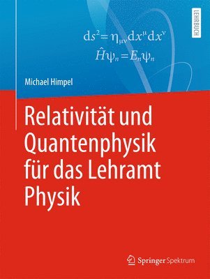 Relativitt und Quantenphysik fr das Lehramt Physik 1