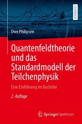 bokomslag Quantenfeldtheorie Und Das Standardmodell Der Teilchenphysik: Eine Einführung Im Bachelor