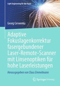 bokomslag Adaptive Fokuslagenkorrektur fasergebundener Laser-Remote-Scanner mit Linsenoptiken fr hohe Laserleistungen