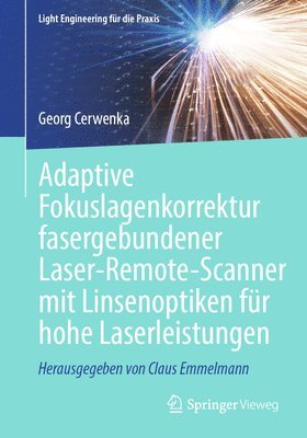 Adaptive Fokuslagenkorrektur fasergebundener Laser-Remote-Scanner mit Linsenoptiken fr hohe Laserleistungen 1