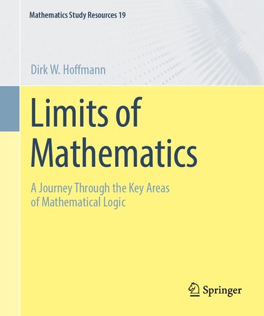 Dirk W. Hoffmann - Limits of Mathematics, Häftad