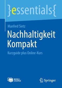 bokomslag Nachhaltigkeit Kompakt: Kurzguide Plus Online-Kurs