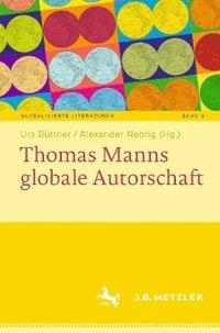 bokomslag Thomas Manns globale Autorschaft