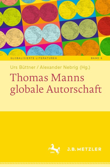 Urs Büttner, Alexander Nebrig - Thomas Manns globale Autorschaft, Häftad