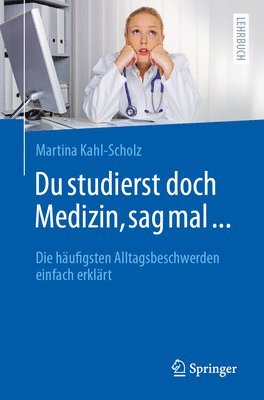 Du studierst doch Medizin, sag mal ...