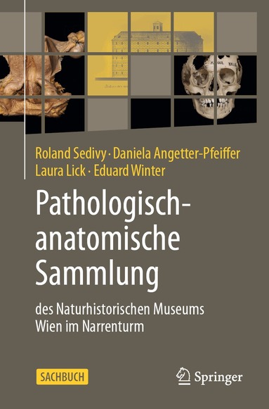 Roland Sedivy, Daniela Angetter-Pfeiffer, Laura Lick, Eduard Winter - Pathologisch-anatomische Sammlung des Naturhistorischen Museums Wien im Narrenturm, Häftad