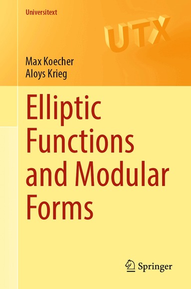 Max Koecher, Aloys Krieg - Elliptic Functions and Modular Forms, Häftad
