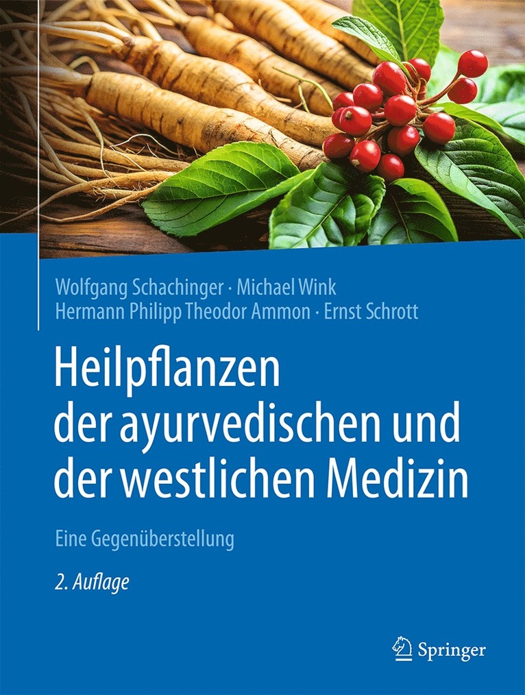 Wolfgang Schachinger, Michael Wink, Hermann Philipp Theodor Ammon, Ernst Schrott - Heilpflanzen der ayurvedischen und der westlichen Medizin, Inbunden