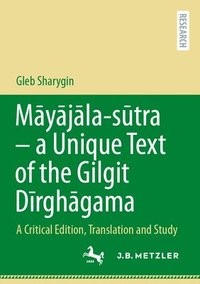 bokomslag M?y?j?la-s?tra - a Unique Text of the Gilgit D?rgh?gama