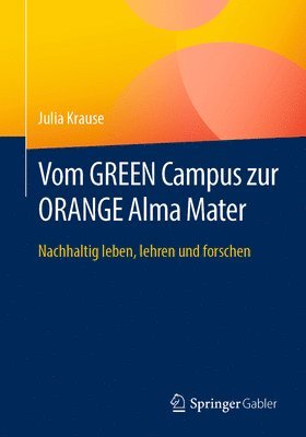 bokomslag Vom GREEN Campus zur ORANGE Alma Mater