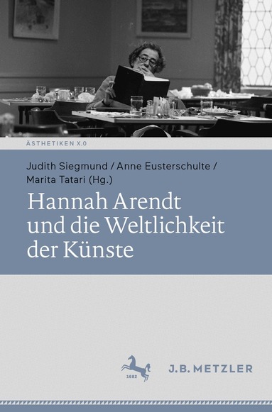 Judith Siegmund, Anne Eusterschulte, Marita Tatari - Hannah Arendt und die Weltlichkeit der Künste, Häftad