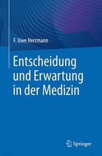 bokomslag Entscheidung und Erwartung in der Medizin