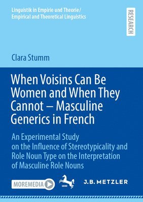 bokomslag When Voisins Can Be Women and When They Cannot - Masculine Generics in French