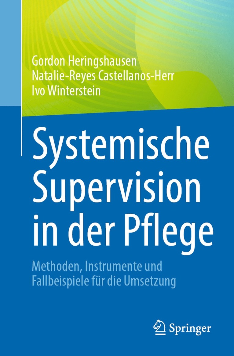 Gordon Heringshausen, Natalie-Reyes Castellanos-Herr, Ivo Winterstein - Systemische Supervision in der Pflege, Häftad