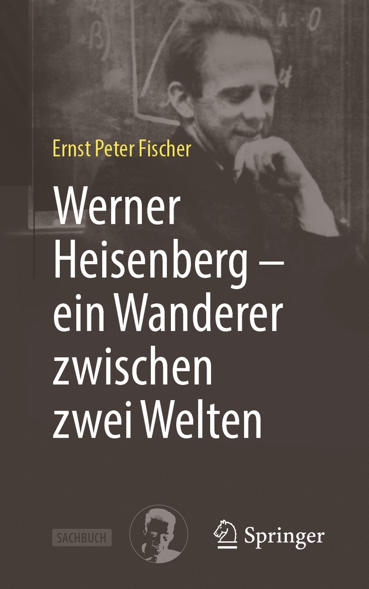 Ernst Peter Fischer - Werner Heisenberg – ein Wanderer zwischen zwei Welten, Häftad