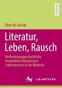 bokomslag Literatur, Leben, Rausch