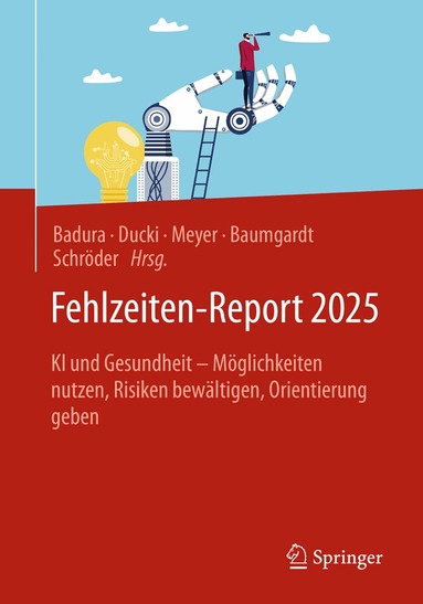 Bernhard Badura, Antje Ducki, Markus Meyer, Johanna Baumgardt, Helmut Schröder - Fehlzeiten-Report 2025, Häftad