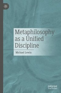 bokomslag Metaphilosophy as a Unified Discipline