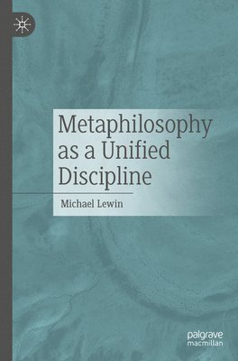 bokomslag Metaphilosophy as a Unified Discipline