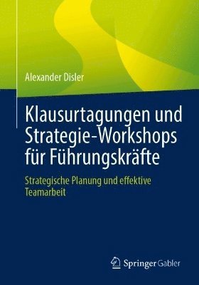 bokomslag Klausurtagungen und Strategie-Workshops für Führungskräfte