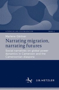 bokomslag Narrating migration, narrating futures