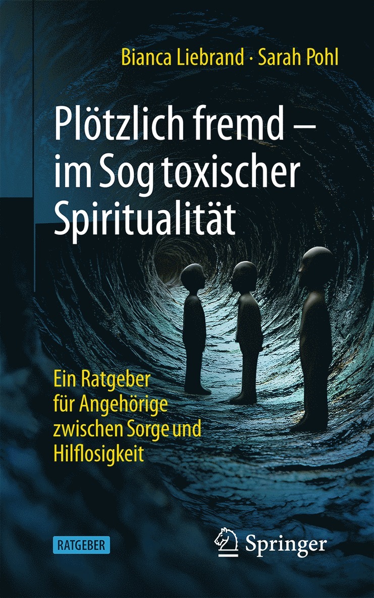 Plötzlich fremd - im Sog toxischer Spiritualität