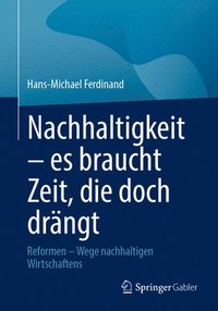 bokomslag Nachhaltigkeit - es braucht Zeit, die doch drängt
