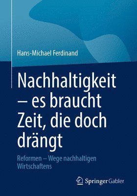 bokomslag Nachhaltigkeit - es braucht Zeit, die doch drängt