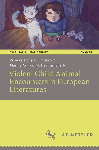 Valeska Bopp-Filimonov, Marina Ortrud M. Hertrampf - Violent Child-Animal Encounters in European Literatures, Häftad