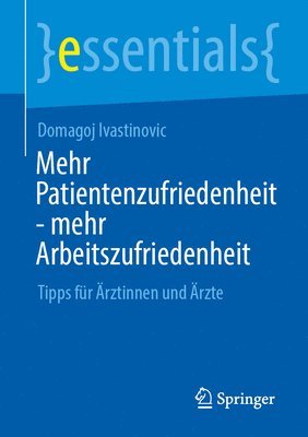 bokomslag Mehr Patientenzufriedenheit - mehr Arbeitszufriedenheit