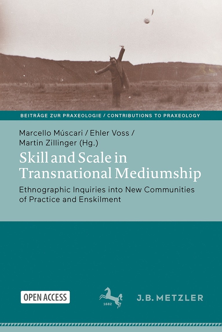 Marcello Múscari, Ehler Voss, Martin Zillinger - Skill and Scale in Transnational Mediumship, Inbunden