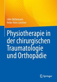 bokomslag Physiotherapie in der chirurgischen Traumatologie und Orthopädie