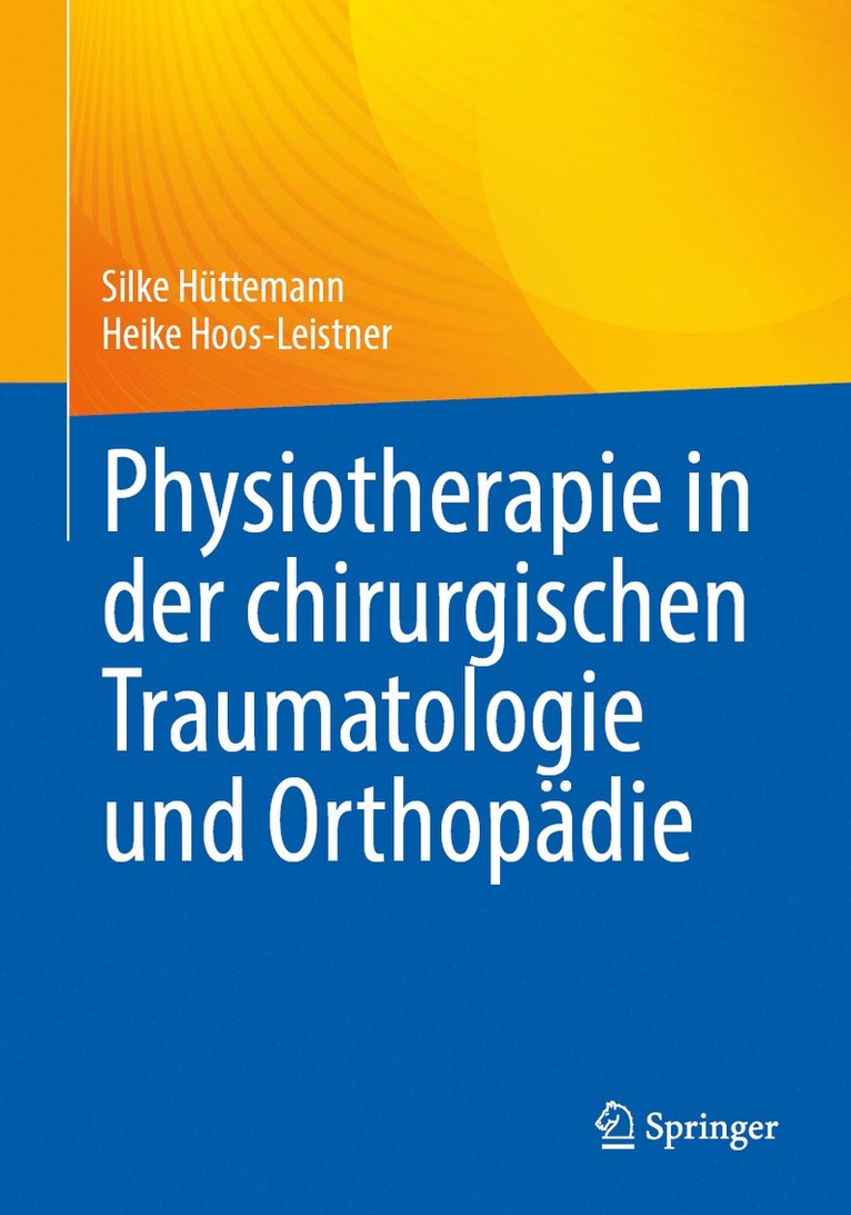 Physiotherapie in der chirurgischen Traumatologie und Orthopädie