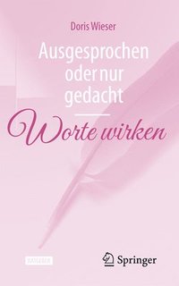 bokomslag Ausgesprochen oder nur gedacht - Worte wirken