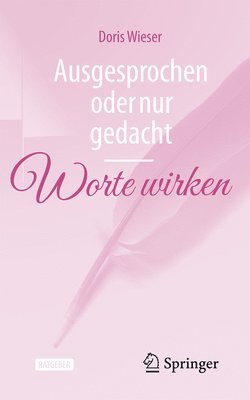 bokomslag Ausgesprochen oder nur gedacht - Worte wirken