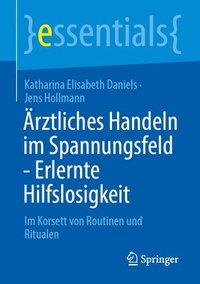 bokomslag Ärztliches Handeln im Spannungsfeld - Erlernte Hilfslosigkeit