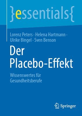 Lorenz Peters, Helena Hartmann, Ulrike Bingel, Sven Benson - Der Placebo-Effekt, Häftad