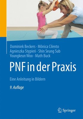 Math Buck, Dominiek Beckers, Mônica de Barros Ribeiro Cilento, Agnieszka Stępień, Shin Seung Sub, Youngkeun Woo, Agnieszka St¿pie¿ - PNF in der Praxis, Häftad