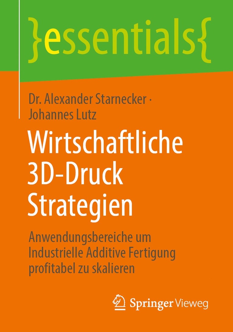 Dr. Alexander Starnecker, Johannes Lutz, Alexander Starnecker - Wirtschaftliche 3D-Druck Strategien, Häftad