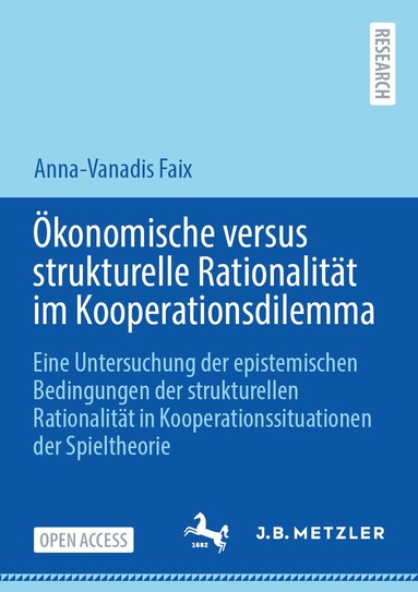 Anna-Vanadis Faix - Ökonomische versus strukturelle Rationalität im Kooperationsdilemma, Häftad