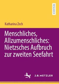 bokomslag Menschliches, Allzumenschliches: Nietzsches Aufbruch zur zweiten Seefahrt