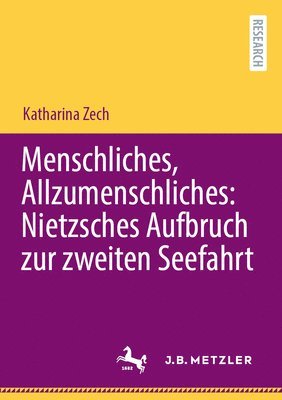 bokomslag Menschliches, Allzumenschliches: Nietzsches Aufbruch zur zweiten Seefahrt